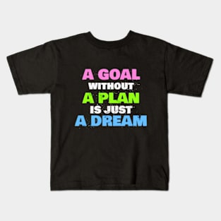 Not Plan Not Goal Kids T-Shirt